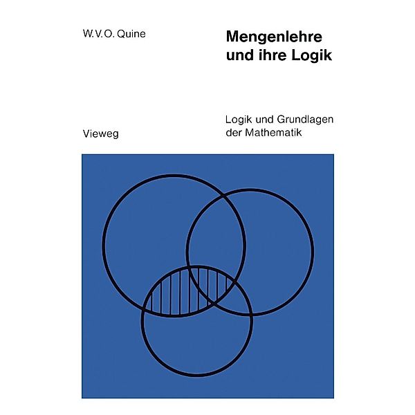 Mengenlehre und ihre Logik / Logik und Grundlagen der Mathematik Bd.10, Willard van Orman Quine