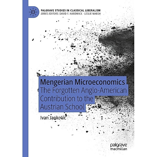 Mengerian Microeconomics / Palgrave Studies in Classical Liberalism, Ivan Jankovic