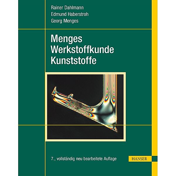Menges Werkstoffkunde Kunststoffe, Rainer Dahlmann, Edmund Haberstroh, Georg Menges