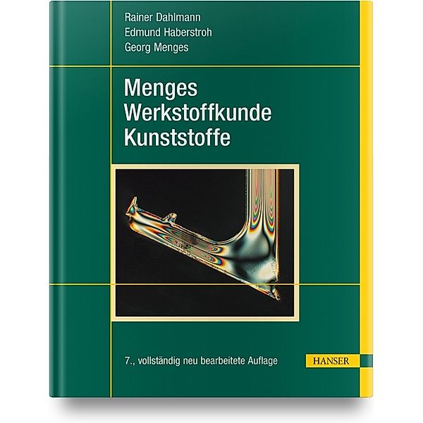 Menges Werkstoffkunde Kunststoffe, Rainer Dahlmann, Edmund Haberstroh, Georg Menges