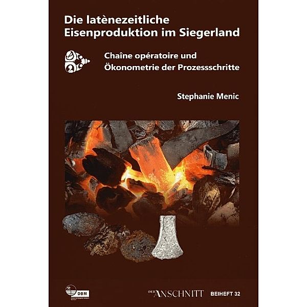 Menic, S: Die latènezeitliche Eisenproduktion im Siegerland, Stephanie Menic