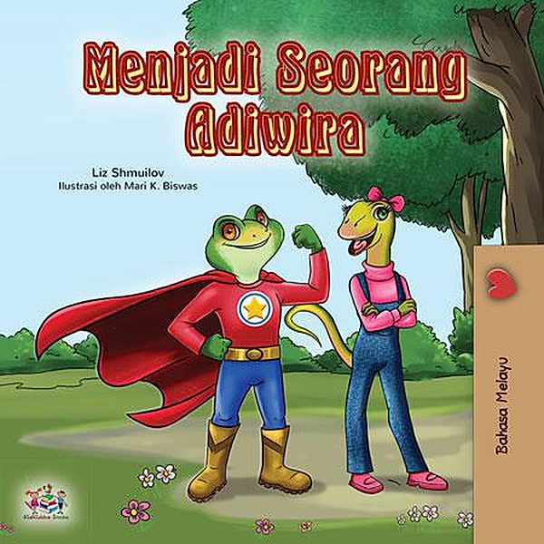Menjadi Seorang Adiwira (Malay Bedtime Collection) / Malay Bedtime Collection, Liz Shmuilov, Kidkiddos Books