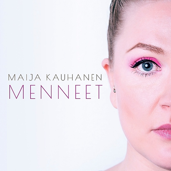 Menneet (Vinyl), Maija Kauhanen