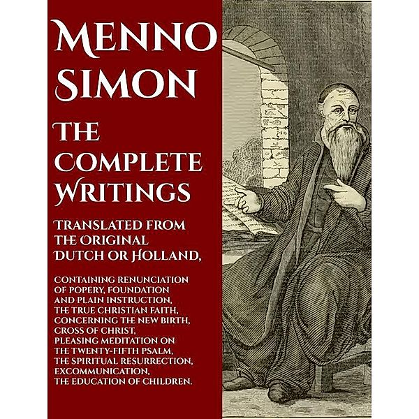 Menno Simon: The Complete Works, Menno Simon