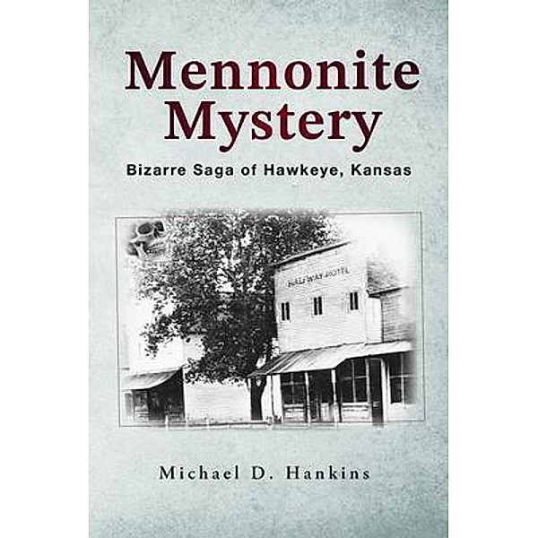 Mennonite Mystery, Michael D. Hankins
