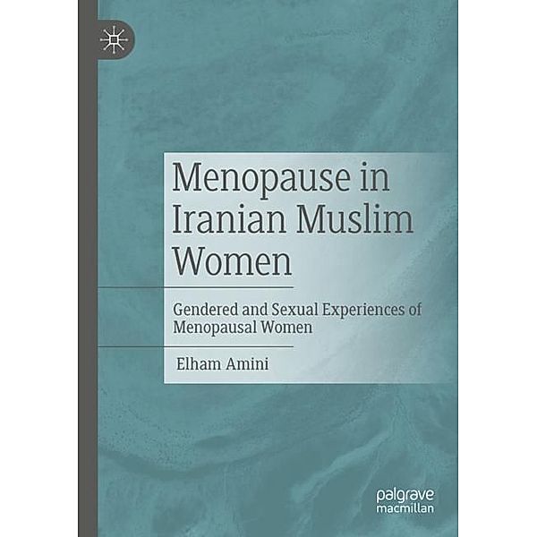 Menopause in Iranian Muslim Women, Elham Amini