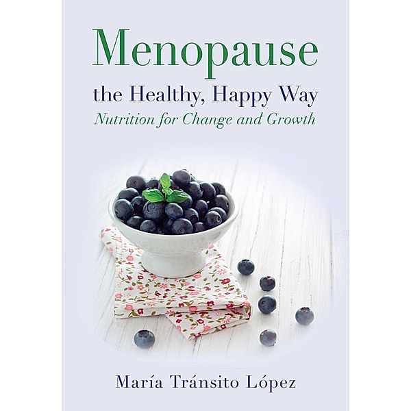 Menopause the Healthy, Happy Way, María Tránsito López Luengo