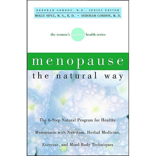 Menopause the Natural Way / Women's Natural Health, Molly Siple, Deborah Gordon