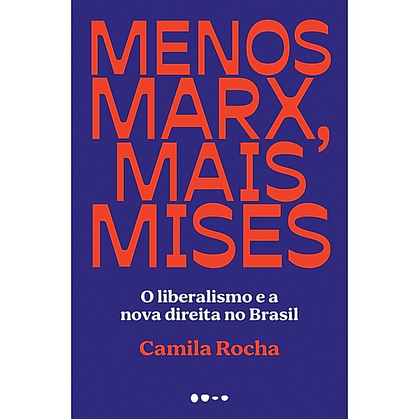 Menos Marx, mais Mises, Camila Rocha