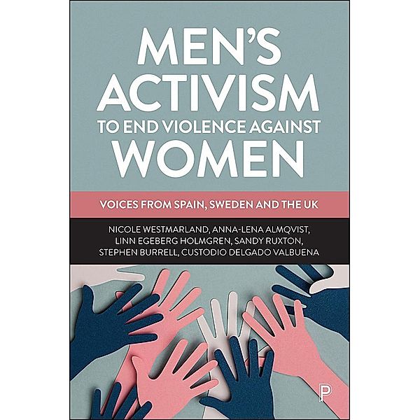 Men's Activism to End Violence Against Women, Nicole Westmarland, Anna-Lena Almqvist