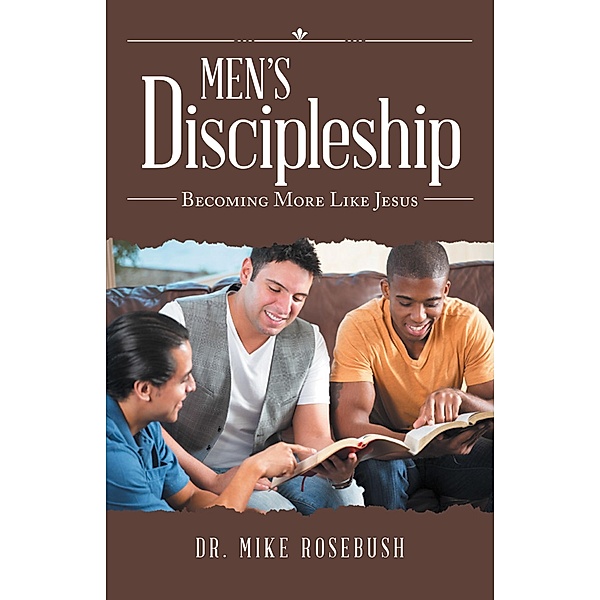 Men'S Discipleship, Mike Rosebush