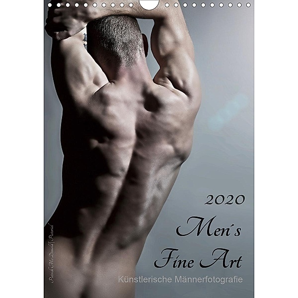 Men's Fine Art - Künstlerische Männerfotografie (Wandkalender 2020 DIN A4 hoch), Patrick Mc Donald Pictorial