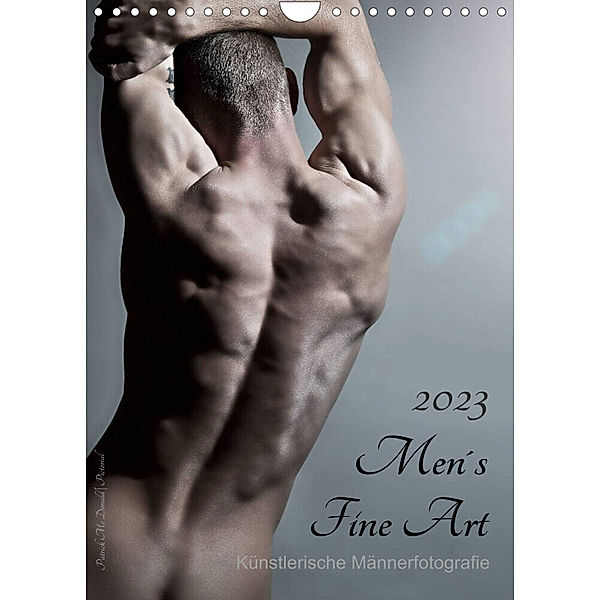 Men´s Fine Art - Künstlerische Männerfotografie (Wandkalender 2023 DIN A4 hoch), Patrick Mc Donald Pictorial