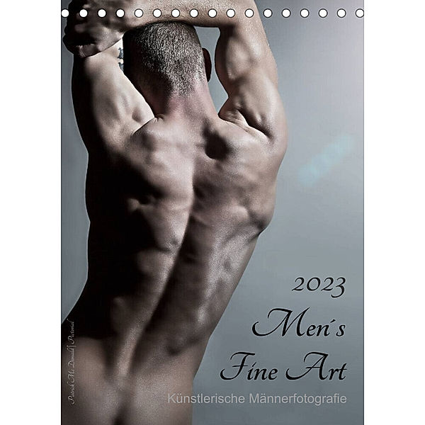 Men´s Fine Art - Künstlerische Männerfotografie (Tischkalender 2023 DIN A5 hoch), Patrick Mc Donald Pictorial