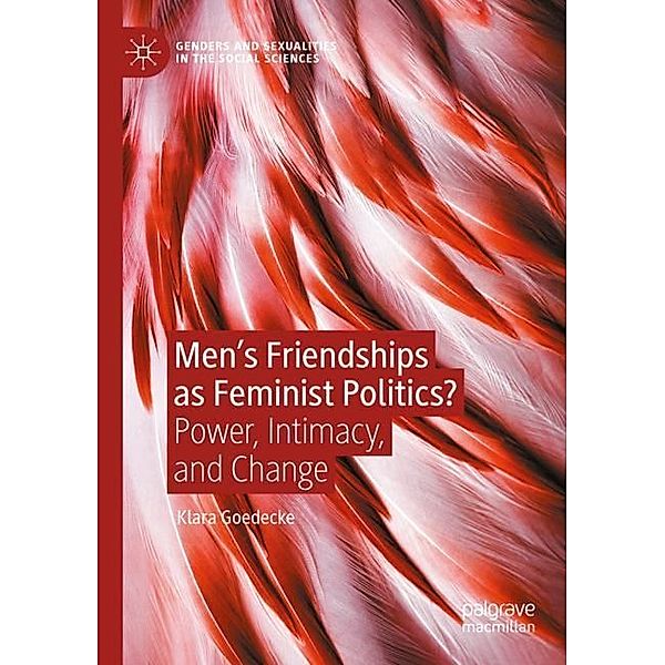 Men's Friendships as Feminist Politics?, Klara Goedecke