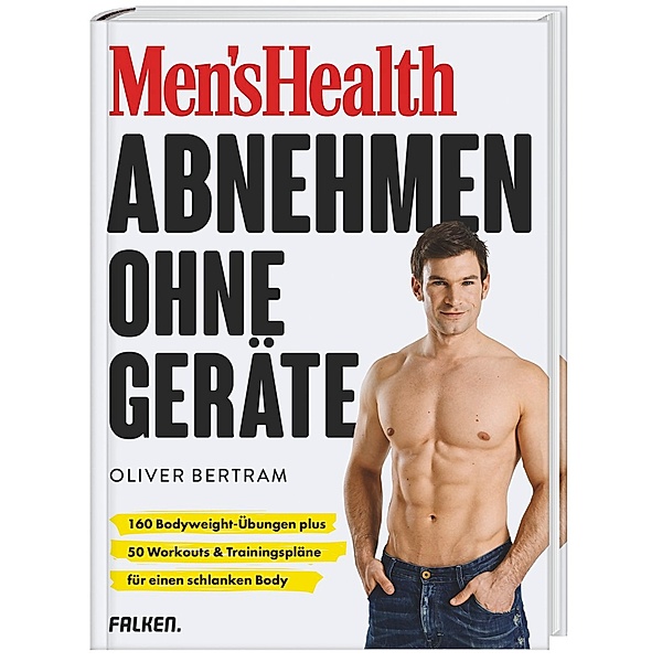 Men's Health Abnehmen ohne Geräte, Oliver Bertram