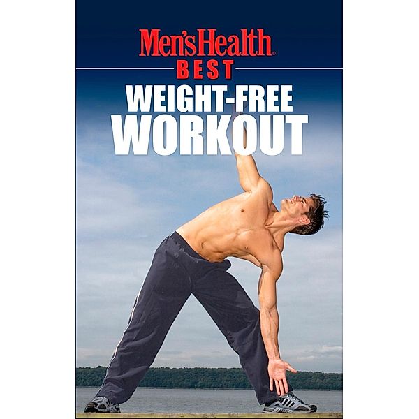 Men's Health Best: Weight-Free Workout / Men's Health, The Health