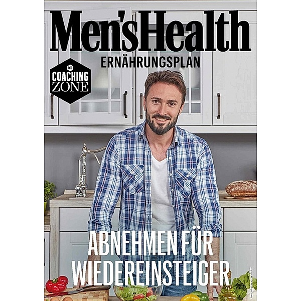 MEN'S HEALTH Ernährungsplan: Abnehmen für Wiedereinsteiger / Men's Health Coaching Zone, Men's Health