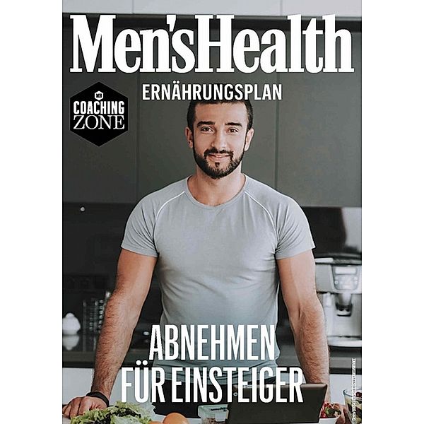 MEN'S HEALTH Ernährungsplan: Abnehmen für Einsteiger / Men's Health Coaching Zone, Men's Health
