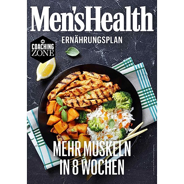 MEN'S HEALTH Ernährungsplan: Mehr Muskeln in 8 Wochen / Men's Health Coaching Zone, Men's Health
