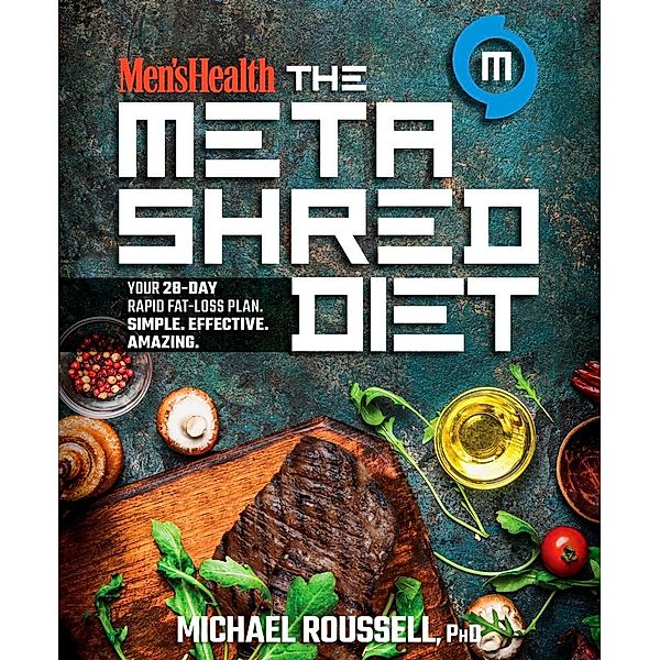 Men's Health The MetaShred Diet / Men's Health, Michael Roussell, Editors of Men's Health Magazi