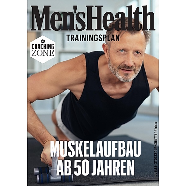 MEN'S HEALTH Trainingsplan: Muskelaufbau für Männer ab 50 / Men's Health Coaching Zone, Men's Health