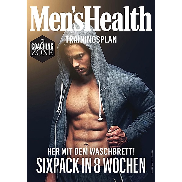 MEN'S HEALTH Trainingsplan: Sixpack in 8 Wochen / Men's Health Coaching Zone, Men's Health