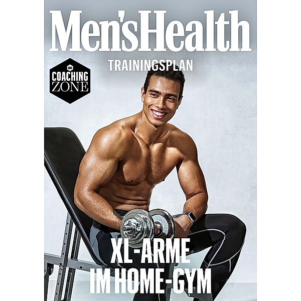 MEN'S HEALTH Trainingsplan: XL-Arme im Home-Gym in 8 Wochen / Men's Health Coaching Zone, Men's Health