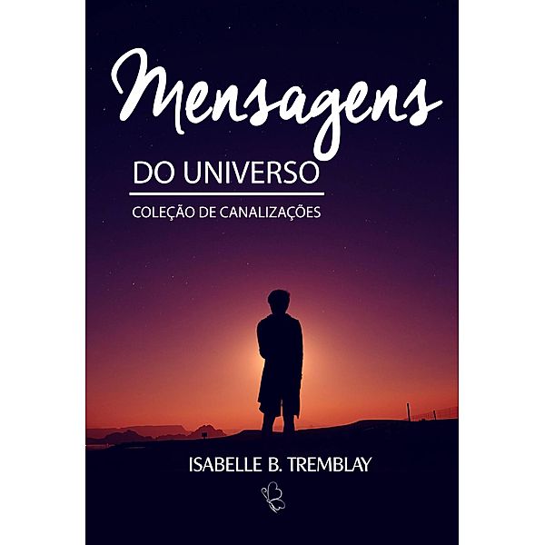 Mensagens do universo, Isabelle B. Tremblay