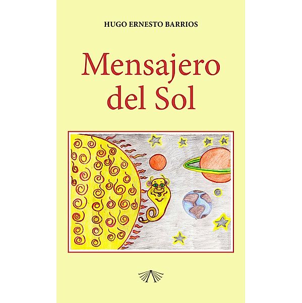 Mensajero del Sol, Hugo Ernesto Barrios