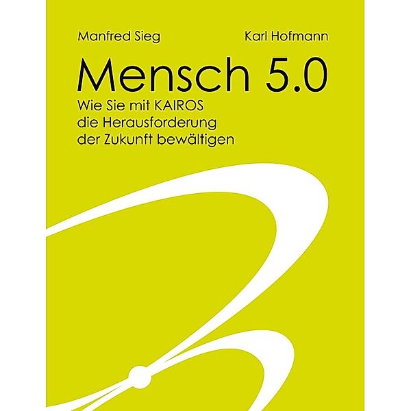 Mensch 5.0, Manfred Sieg, Karl Hofmann