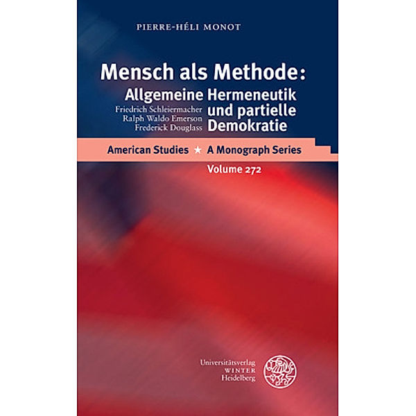 Mensch als Methode: Allgemeine Hermeneutik und partielle Demokratie, Pierre-Héli Monot