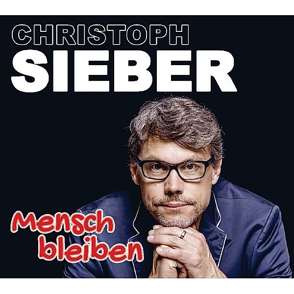Mensch bleiben,2 Audio-CD, Christoph Sieber