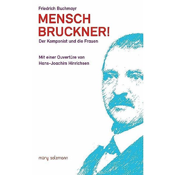 Mensch Bruckner!, Friedrich Buchmayr