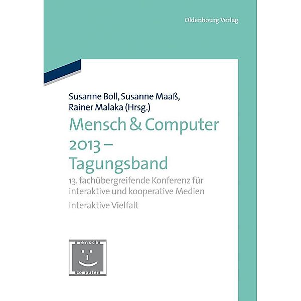 Mensch & Computer 2013 - Tagungsband / Mensch & Computer - Tagungsbände / Proceedings Bd.2013