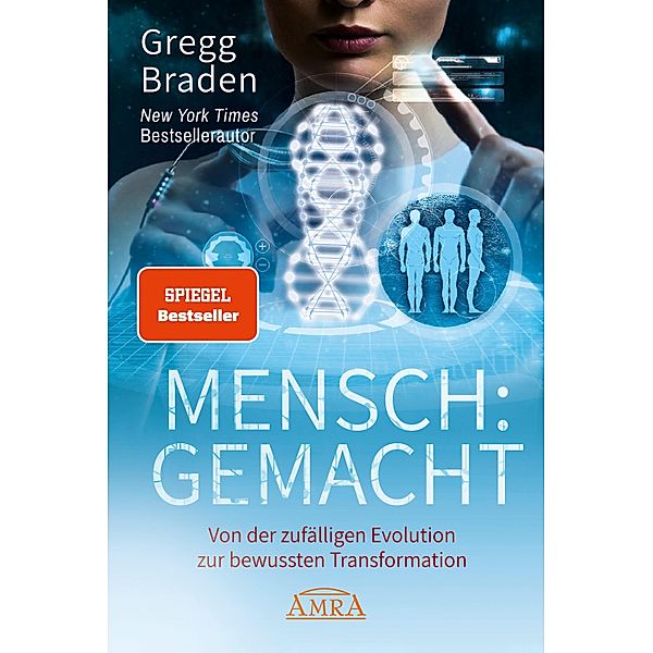 MENSCH:GEMACHT [SPIEGEL-Bestseller], Gregg Braden