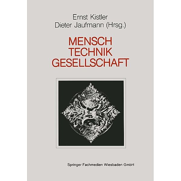 Mensch - Gesellschaft Technik / Schriftenreihe Technik, Wirtschaft und die Gesellschaft von Morgen Bd.2