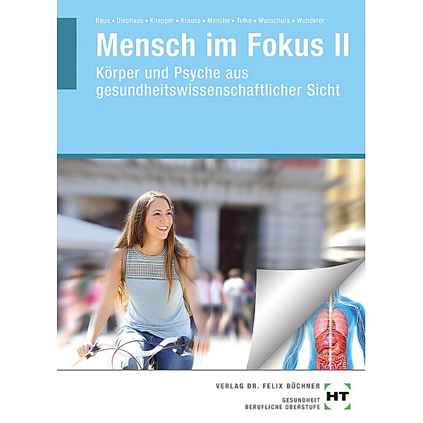 Mensch im Fokus / II / eBook inside: Buch und eBook Mensch im Fokus II, m. 1 Buch, m. 1 Online-Zugang.Bd.II, Monika Reus, Antje Diephaus, Anke Höhne, Nicole H. Knepper, Ruth Krauss, Nicole Menche, Melanie Tulke, Veronika Wanschura, Eva Wunderer