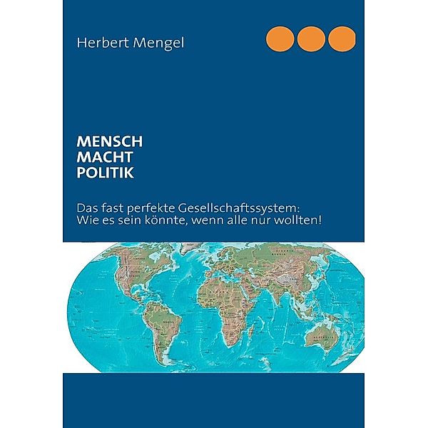 Mensch - Macht - Politik, Herbert Mengel