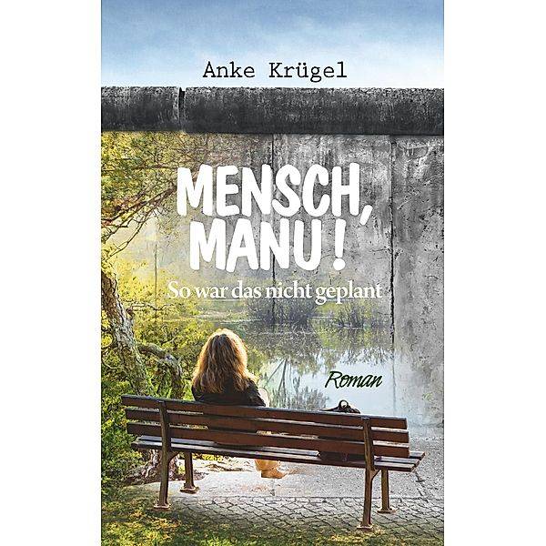 Mensch, Manu!, Anke Krügel