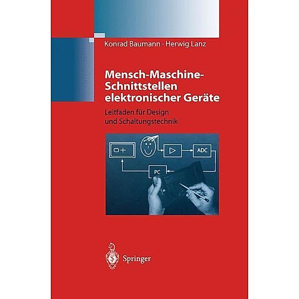 Mensch-Maschine-Schnittstellen elektronischer Geräte, Konrad Baumann, Herwig Lanz