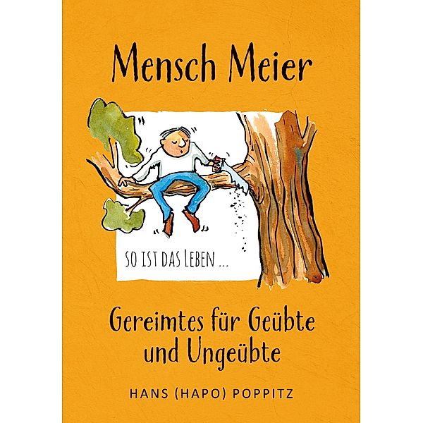 Mensch Meier so ist das Leben ..., Hans Poppitz