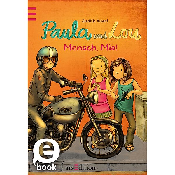 Mensch, Mia! / Paula und Lou Bd.5, Judith Allert