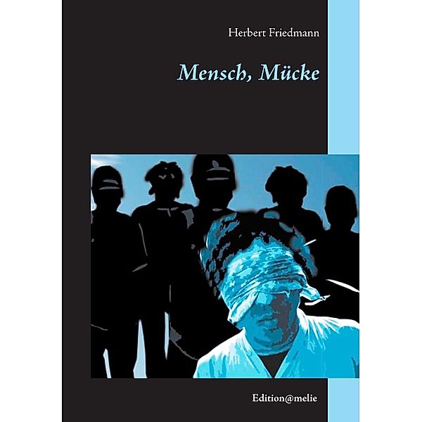 Mensch, Mücke, Herbert Friedmann