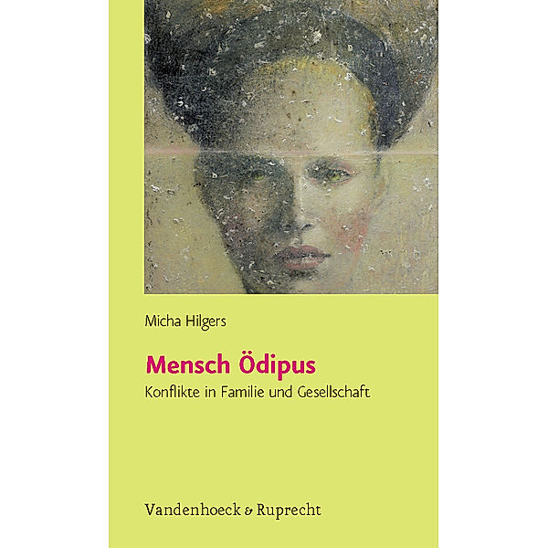 Mensch Ödipus, Micha Hilgers