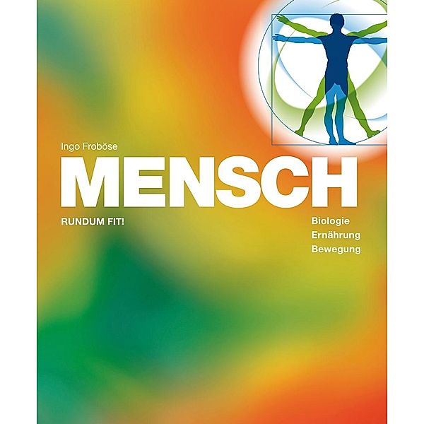 MENSCH - RUNDUM FIT!, Schülerbuch, Ingo Froböse