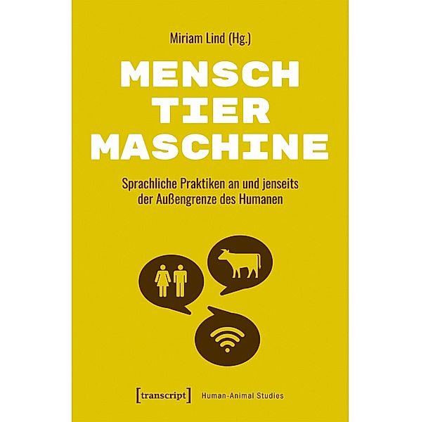 Mensch - Tier - Maschine / Human-Animal Studies Bd.24