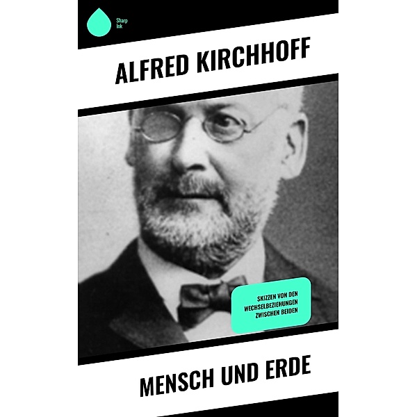Mensch und Erde, Alfred Kirchhoff
