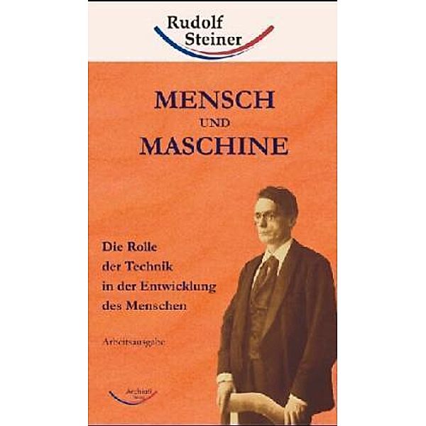 Mensch und Maschine, Rudolf Steiner