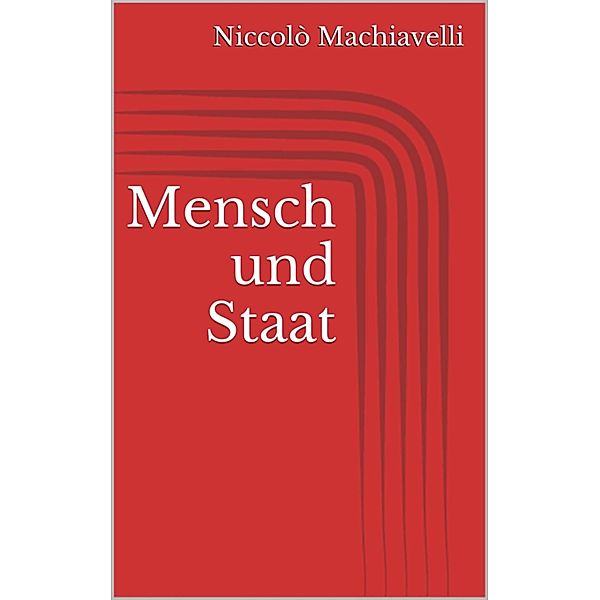 Mensch und Staat, Niccolò Machiavelli